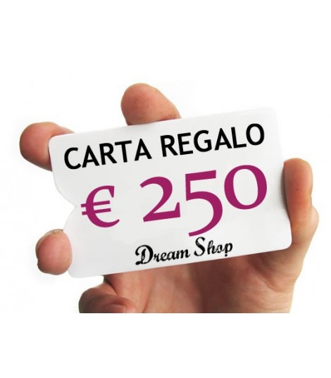 Carta Regalo Dream Shop 250 euro