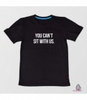 T-shirt You cant sit with us